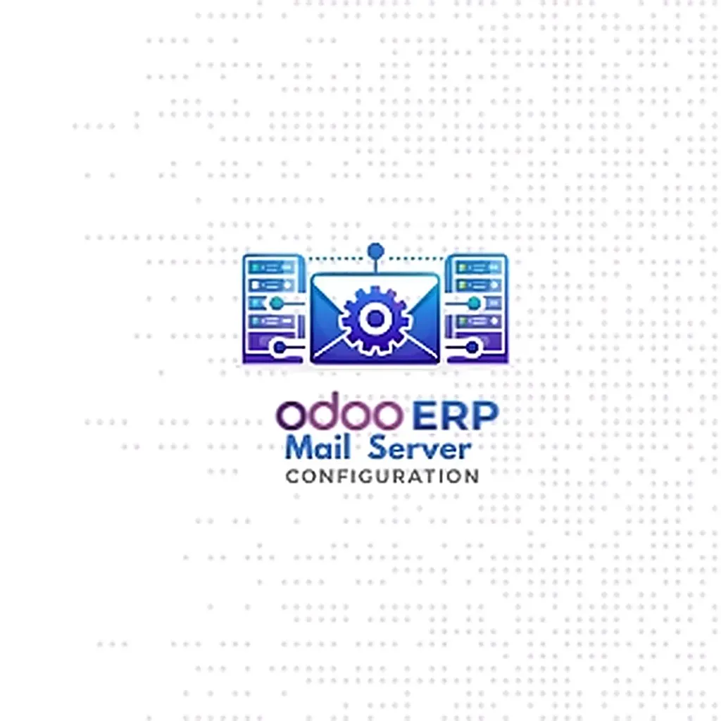 Odoo ERP- Mail Server Configuration